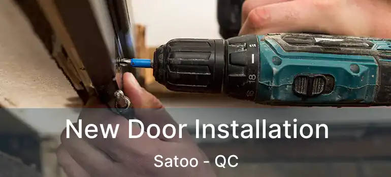  New Door Installation Satoo - QC