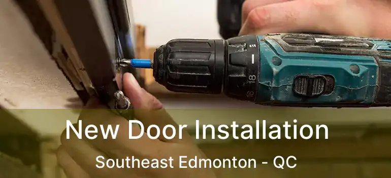  New Door Installation Southeast Edmonton - QC