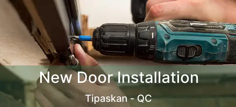  New Door Installation Tipaskan - QC