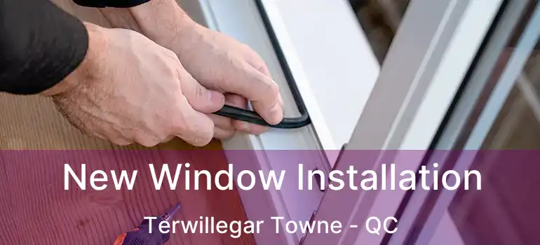  New Window Installation Terwillegar Towne - QC