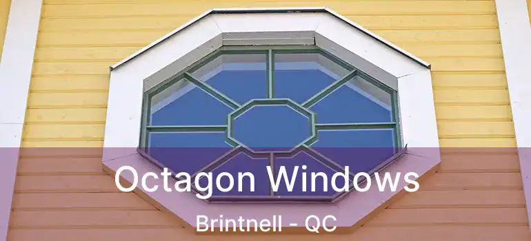  Octagon Windows Brintnell - QC