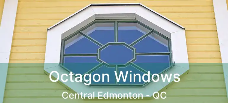  Octagon Windows Central Edmonton - QC