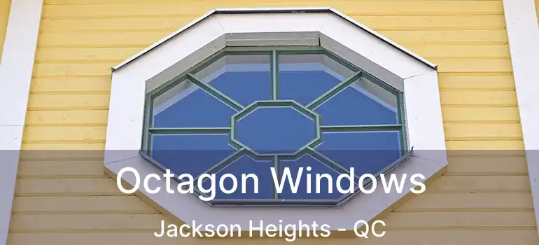  Octagon Windows Jackson Heights - QC