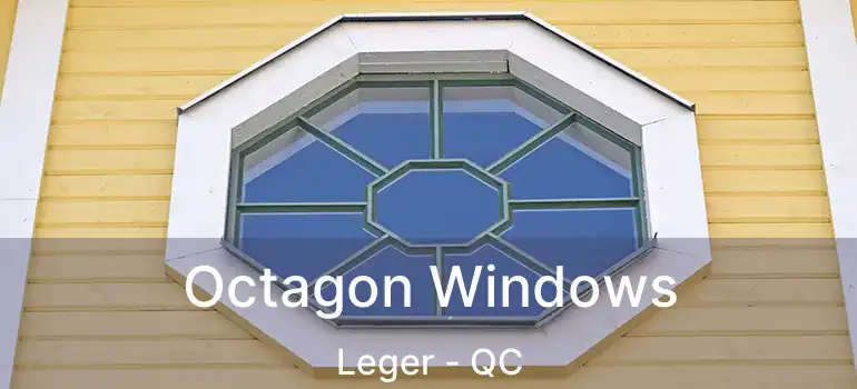  Octagon Windows Leger - QC