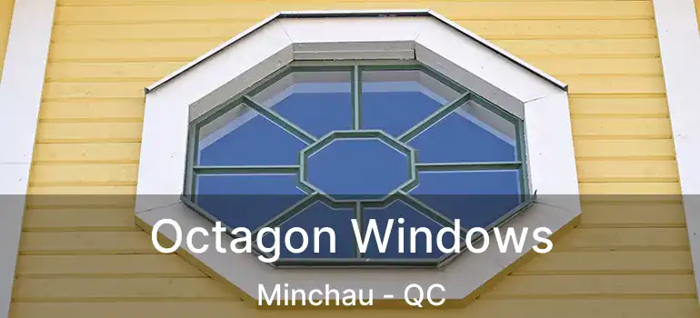  Octagon Windows Minchau - QC