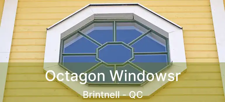  Octagon Windowsr Brintnell - QC