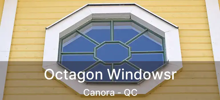  Octagon Windowsr Canora - QC