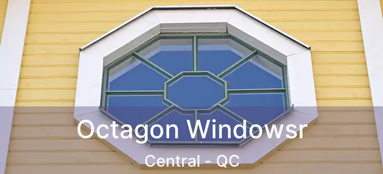  Octagon Windowsr Central - QC