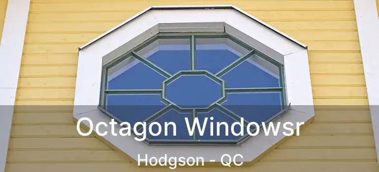  Octagon Windowsr Hodgson - QC