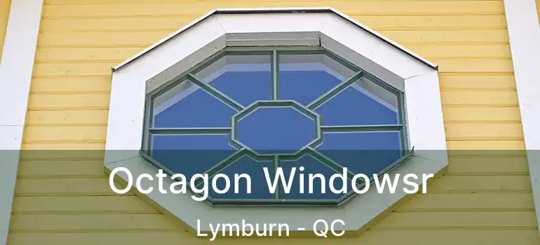  Octagon Windowsr Lymburn - QC