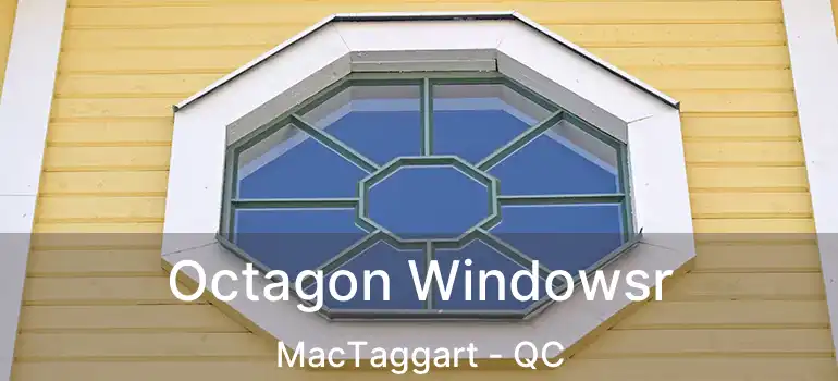  Octagon Windowsr MacTaggart - QC