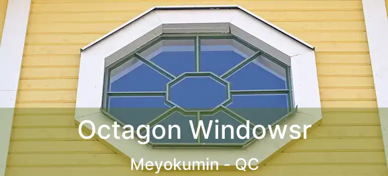  Octagon Windowsr Meyokumin - QC