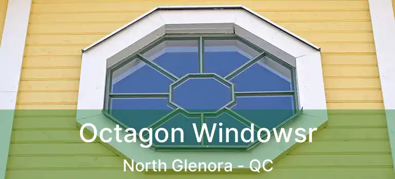  Octagon Windowsr North Glenora - QC