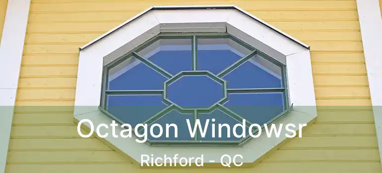  Octagon Windowsr Richford - QC