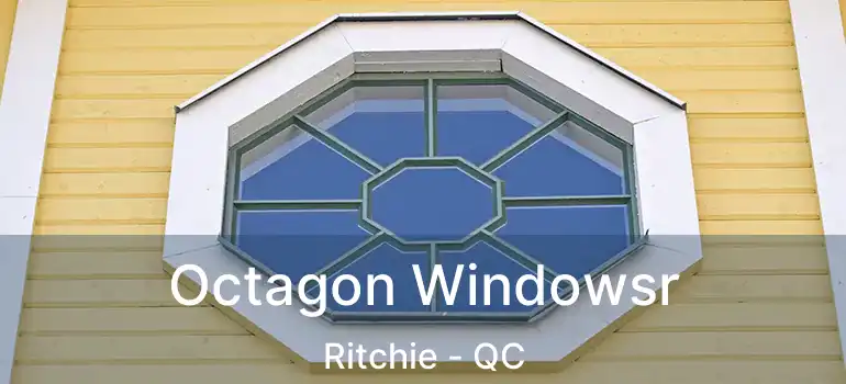  Octagon Windowsr Ritchie - QC