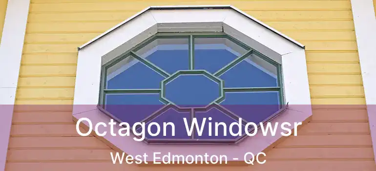  Octagon Windowsr West Edmonton - QC