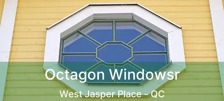  Octagon Windowsr West Jasper Place - QC