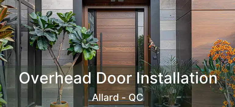  Overhead Door Installation Allard - QC