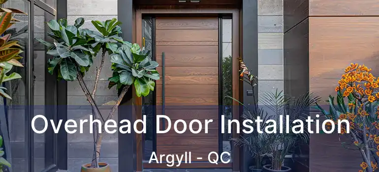  Overhead Door Installation Argyll - QC