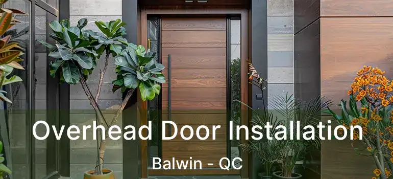  Overhead Door Installation Balwin - QC