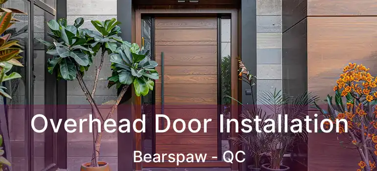  Overhead Door Installation Bearspaw - QC