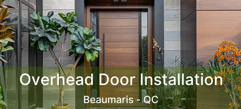  Overhead Door Installation Beaumaris - QC