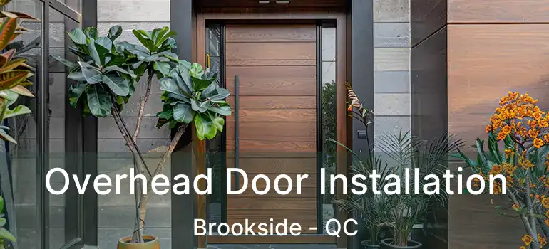  Overhead Door Installation Brookside - QC