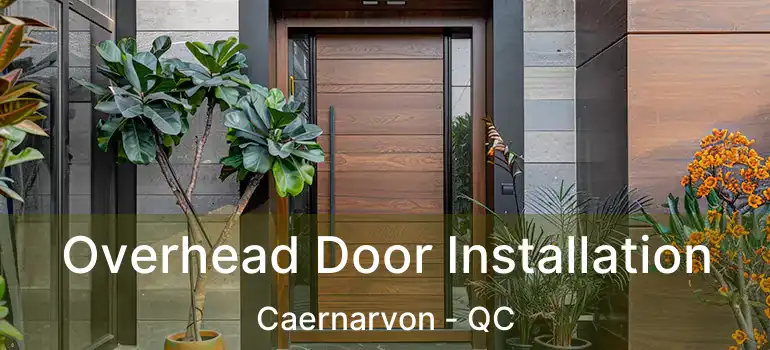  Overhead Door Installation Caernarvon - QC