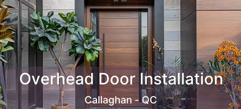  Overhead Door Installation Callaghan - QC