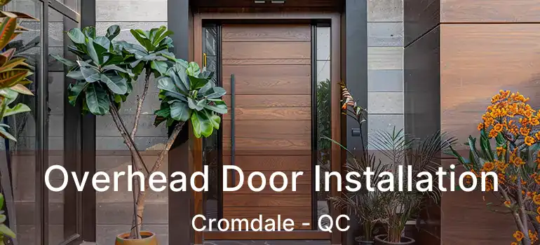  Overhead Door Installation Cromdale - QC