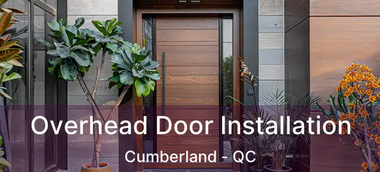  Overhead Door Installation Cumberland - QC