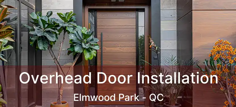  Overhead Door Installation Elmwood Park - QC