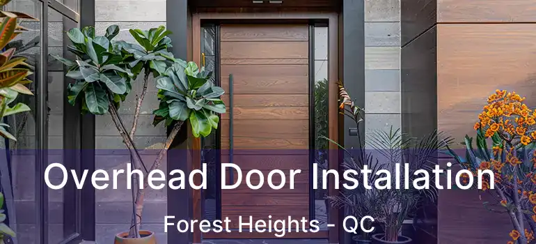 Overhead Door Installation Forest Heights - QC