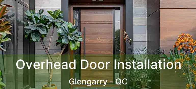  Overhead Door Installation Glengarry - QC