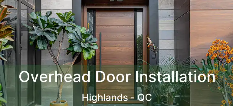  Overhead Door Installation Highlands - QC