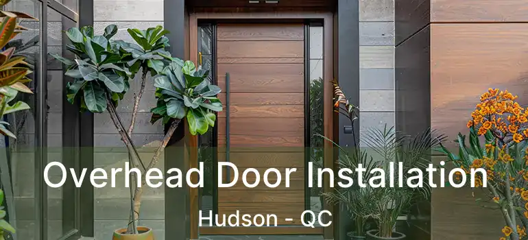  Overhead Door Installation Hudson - QC