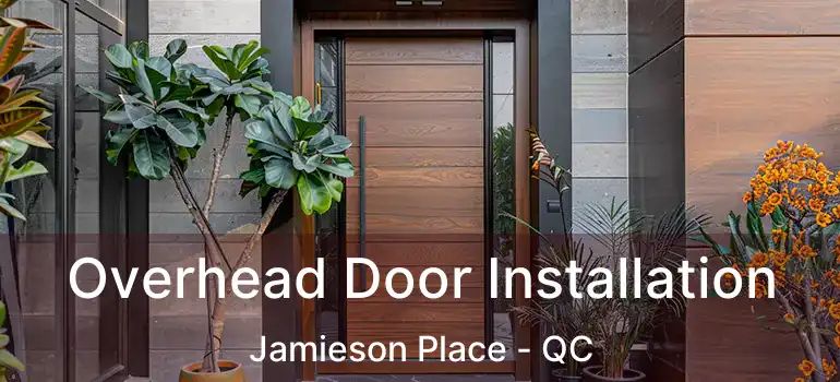  Overhead Door Installation Jamieson Place - QC