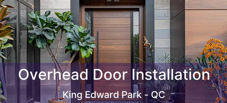  Overhead Door Installation King Edward Park - QC