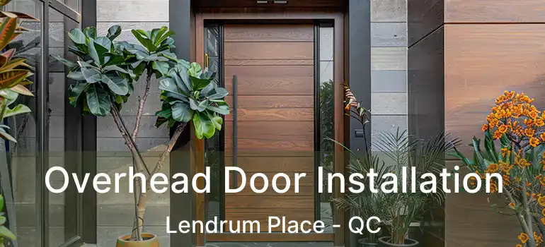  Overhead Door Installation Lendrum Place - QC