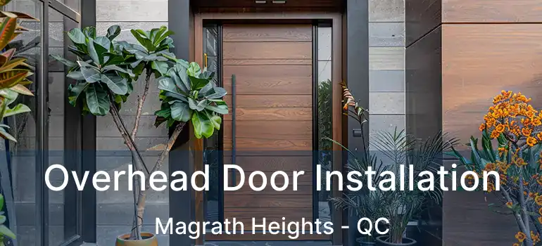  Overhead Door Installation Magrath Heights - QC