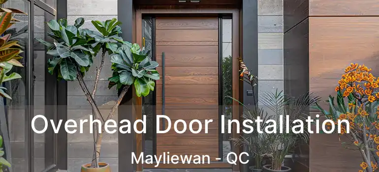  Overhead Door Installation Mayliewan - QC
