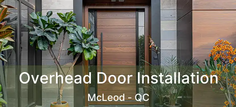  Overhead Door Installation McLeod - QC