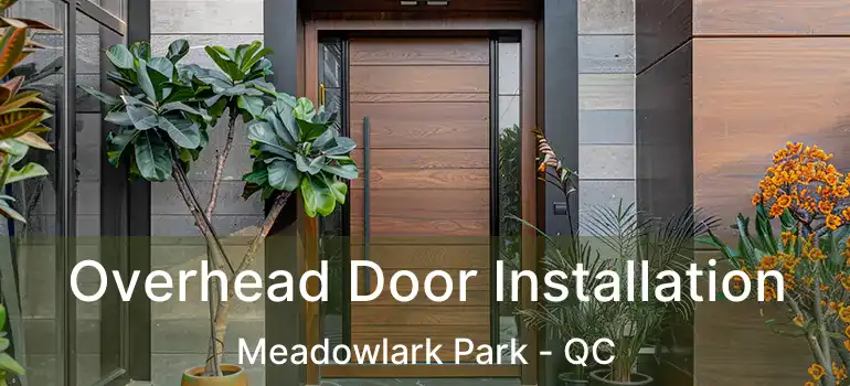  Overhead Door Installation Meadowlark Park - QC