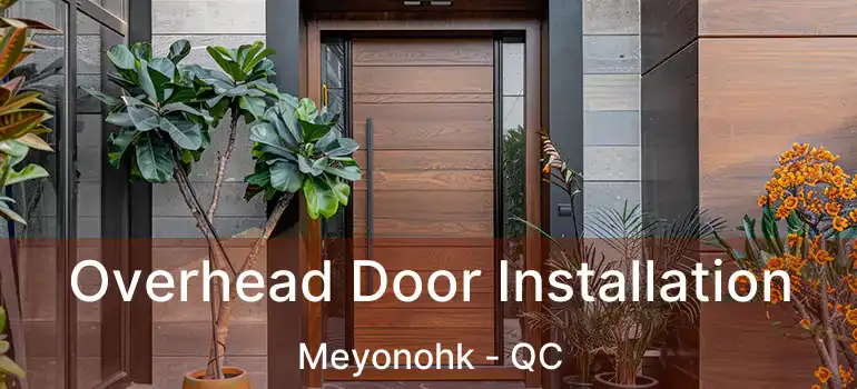  Overhead Door Installation Meyonohk - QC