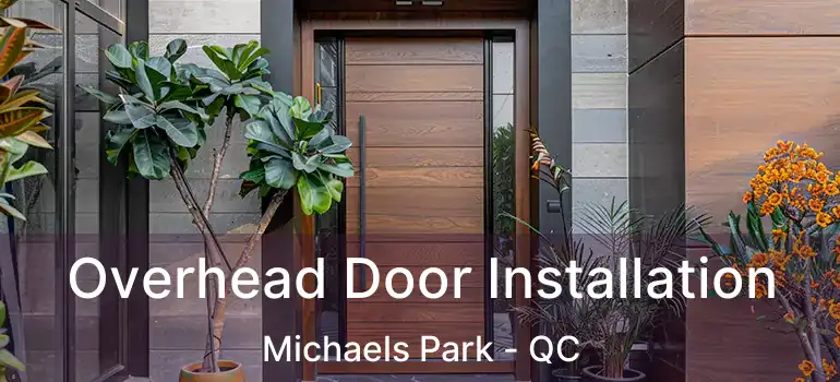 Overhead Door Installation Michaels Park - QC