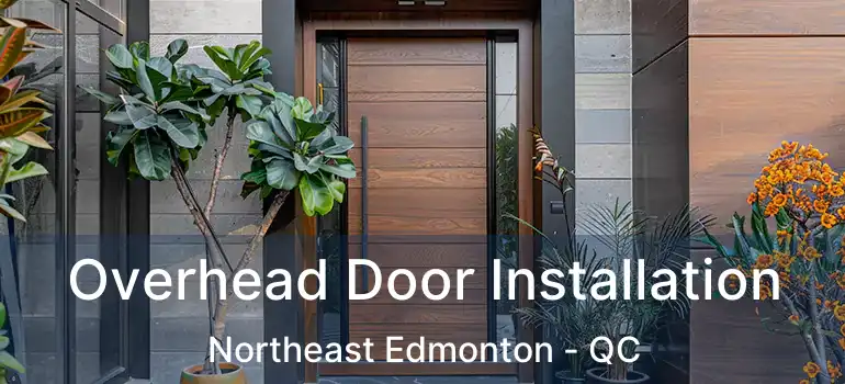  Overhead Door Installation Northeast Edmonton - QC