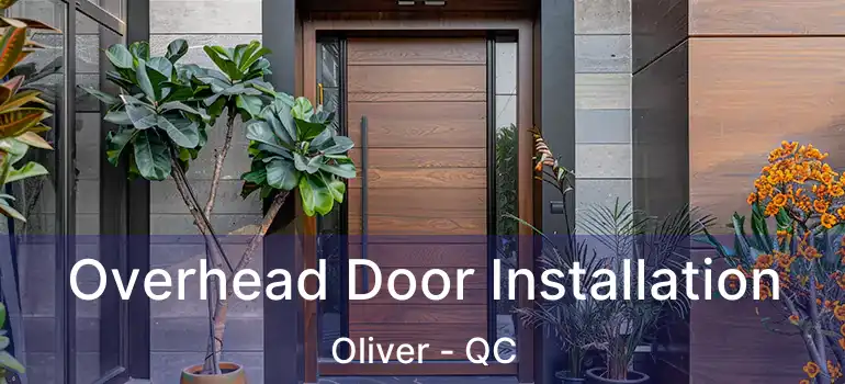  Overhead Door Installation Oliver - QC