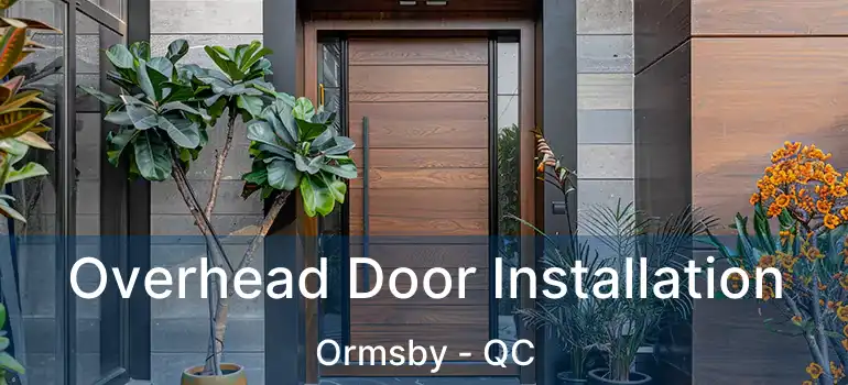  Overhead Door Installation Ormsby - QC