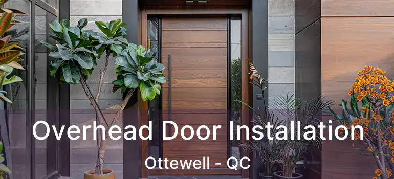  Overhead Door Installation Ottewell - QC