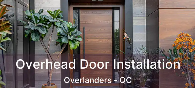  Overhead Door Installation Overlanders - QC